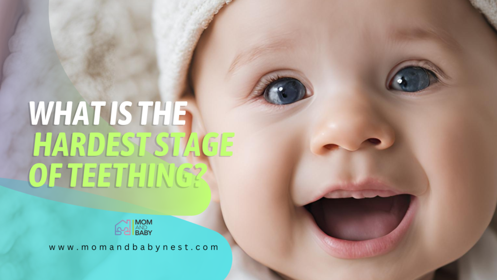 hardest stage of teething